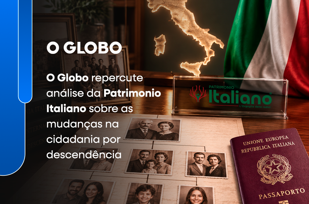 O Globo repercute análise da Patrimonio Italiano sobre as mudanças na cidadania por descendência